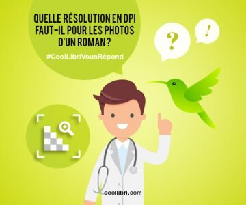 Quelle résolution en DPI faut-il pour les photos d’un roman ?