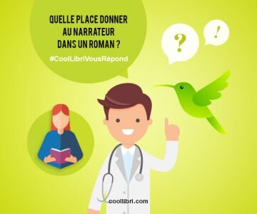 Quelle place donner au narrateur dans un roman ?