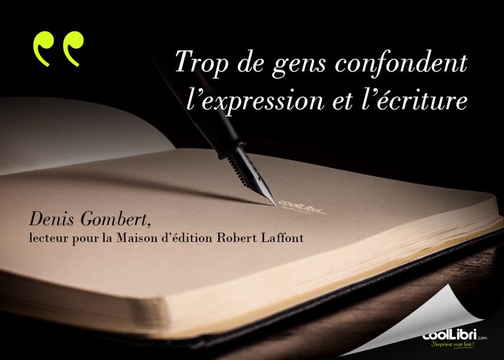 Trop de gens confondent l'expression et l'écriture (citation Denis Gombert)