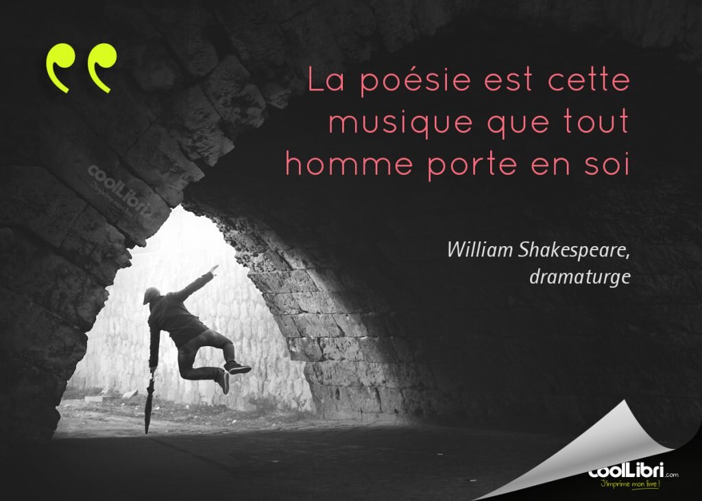 William Shakespeare - La poésie est cette musique que tout homme porte en soi