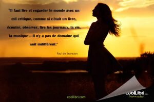 “Il faut lire et regarder le monde avec un œil critique, comme si c'était un livre, écouter, observer, lire les journaux, la vie, la musique ...Il n'y a pas de domaine qui soit indifférent."