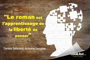 "Le roman est l'apprentissage de la liberté de penser"