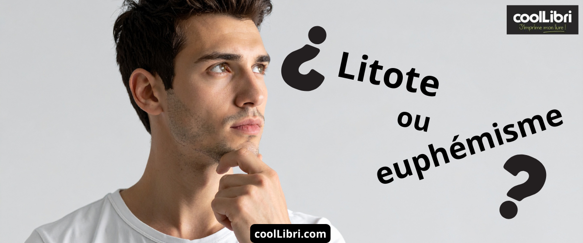 Litote ou euphémisme, laquelle de ces deux figures de style d’atténuation choisir ?